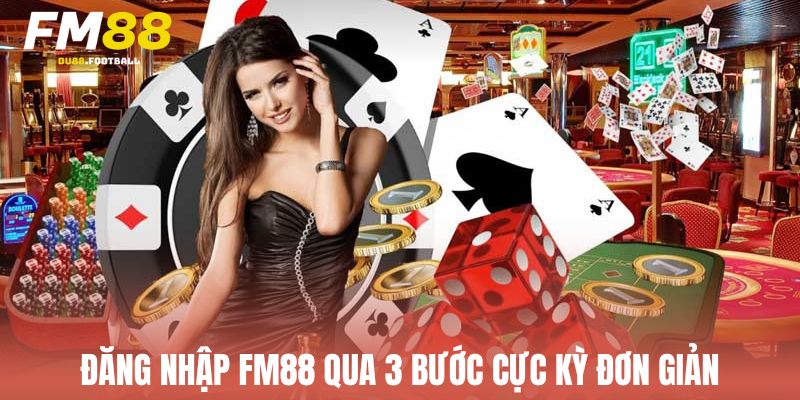 Đăng nhập Fm88 qua 3 bước cực kỳ đơn giản