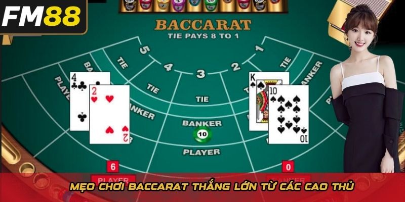 Mẹo chơi Baccarat thắng lớn từ các cao thủ