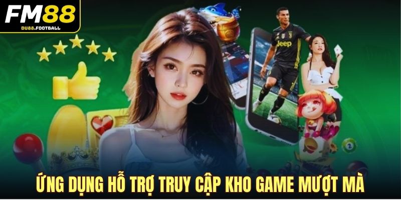 Ứng dụng hỗ trợ truy cập kho game mượt mà